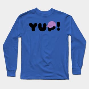 Yup Long Sleeve T-Shirt